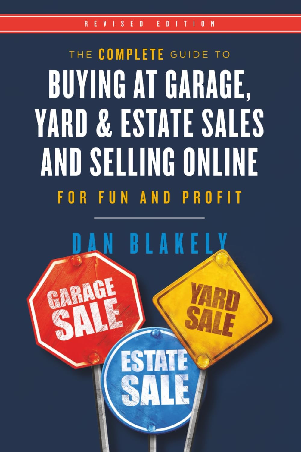 The Complete Guide to Buying at Garage, Yard, and Estate Sales and Selling Online for Fun and Profit