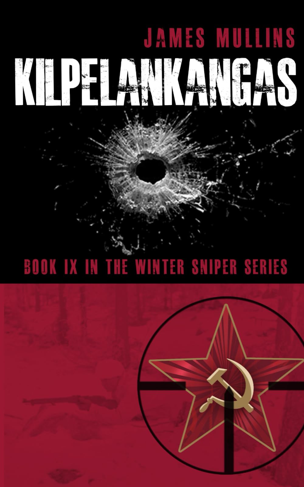 Kilpelankangas: (Book IX in The Winter Sniper Series)