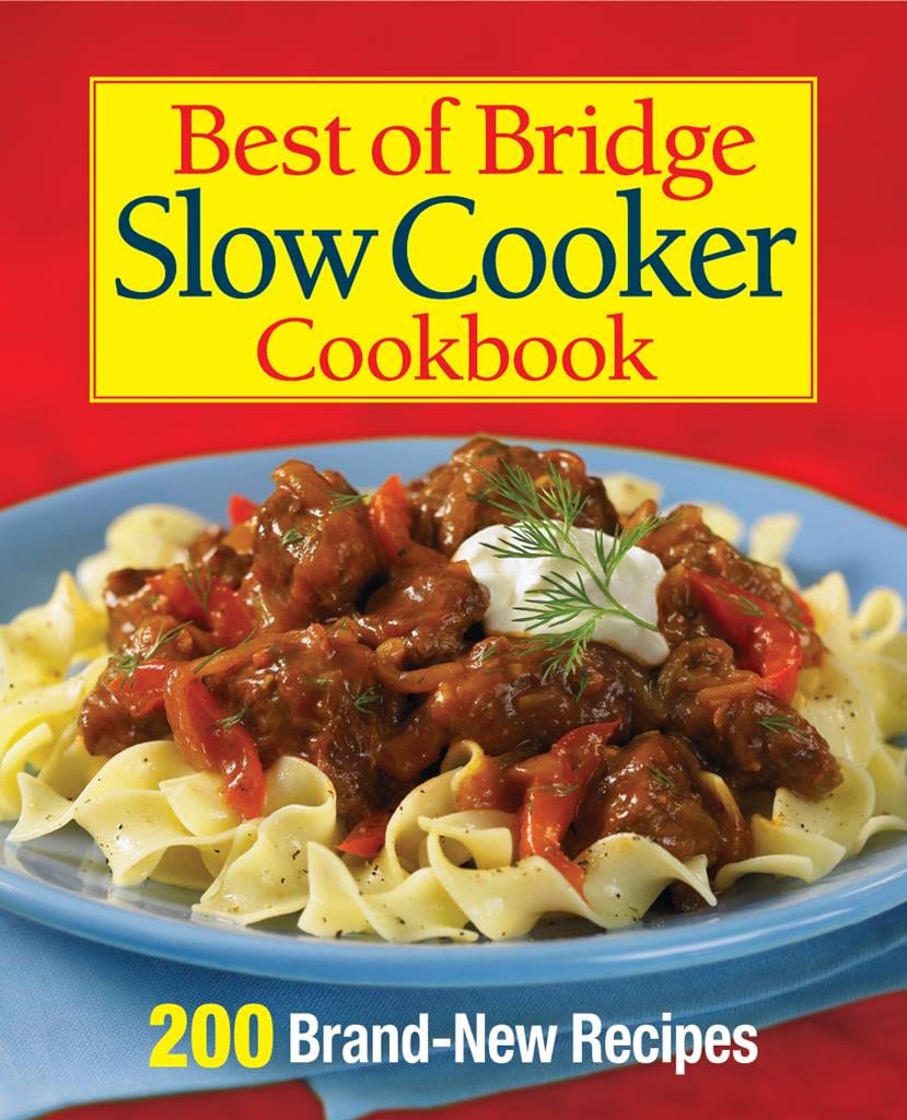 Best of Bridge Slow Cooker Cookbook: 200 Delicious Recipes [Spiral-bound] Vaughan-Johnston, Sally