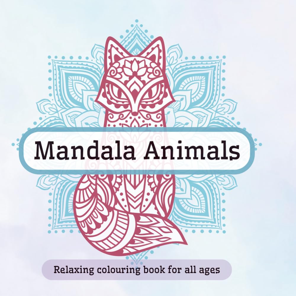 Animal Mandala Coloring Book: Kids, Teens and Adults - 72 Fun & Relaxing Animal Mandalas | Single-Sided Pages | Stress Relief & Creative Fun