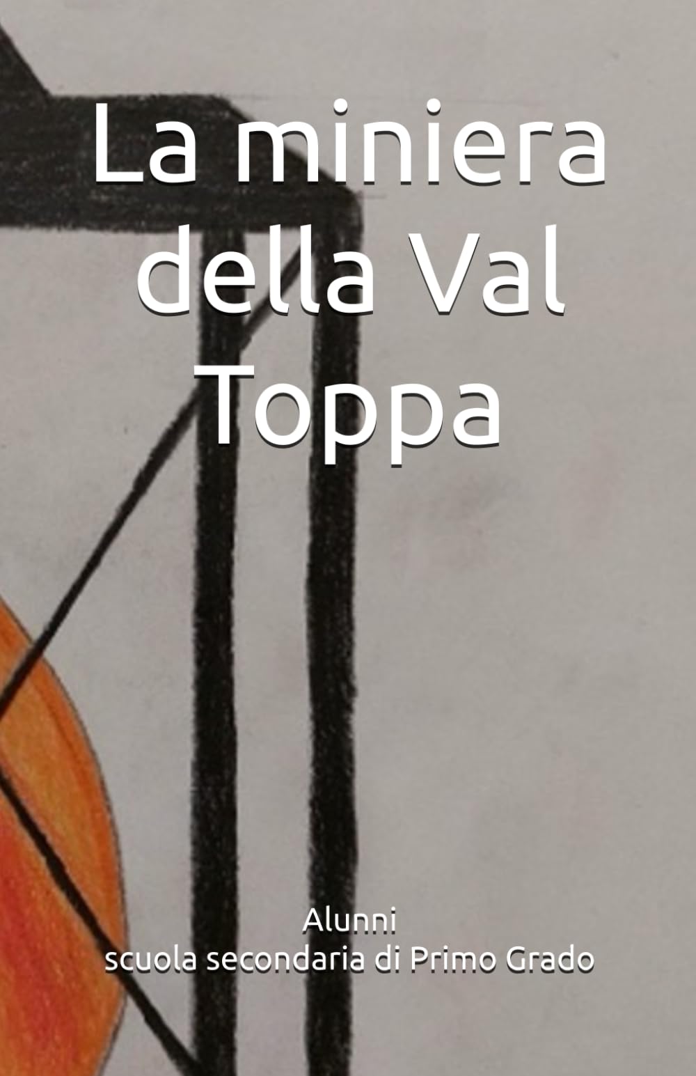 La miniera della Val Toppa