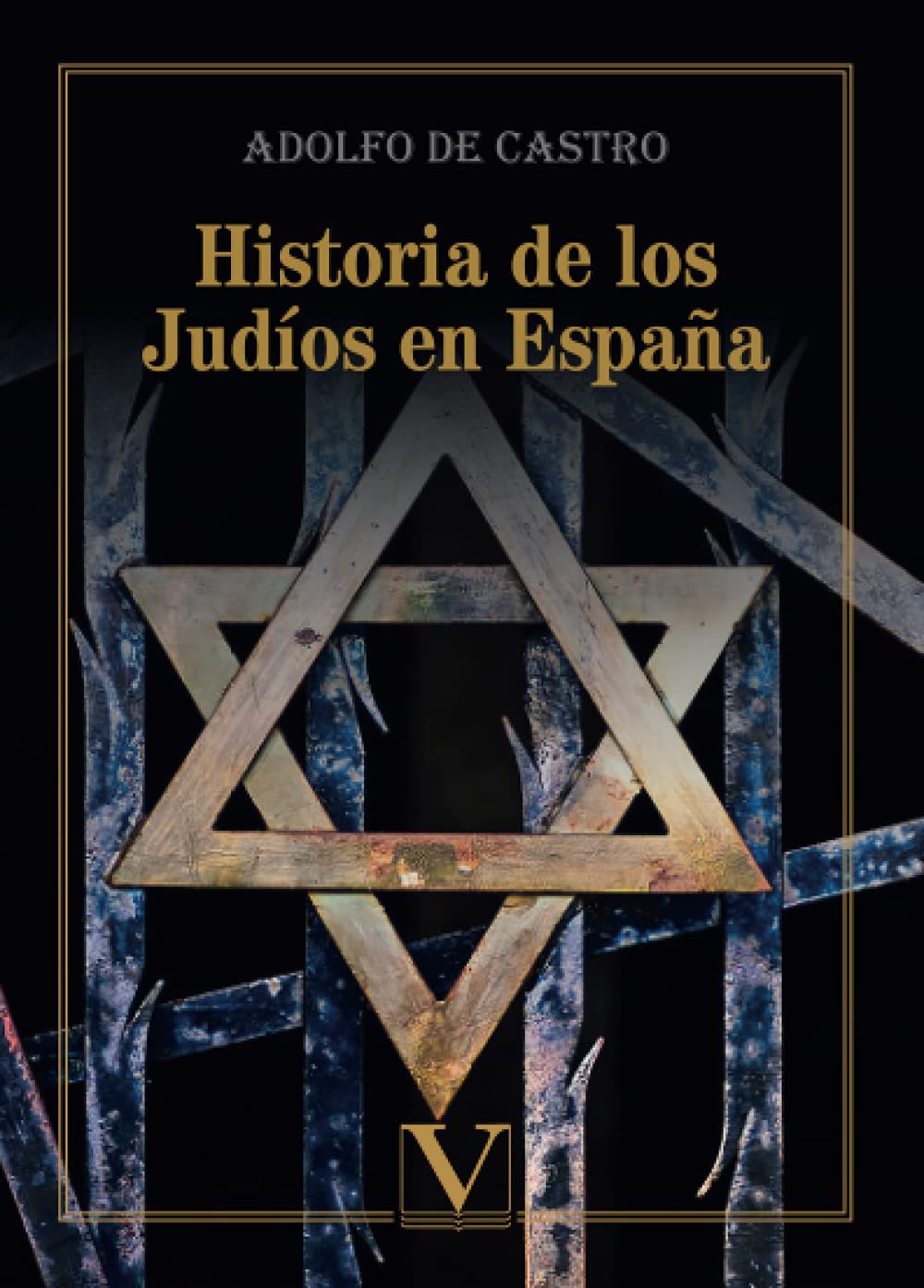 Historia de los Judíos en España: desde los tiempos de su estabblecimiento hasta principios del presente siglo: 1 (Letras Hebreas)
