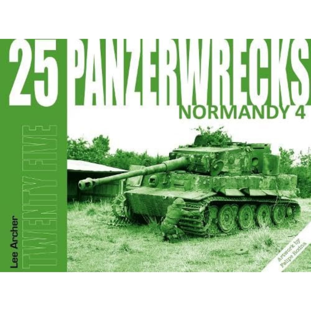 Panzerwrecks 25: Normandy 4 by Lee Archer - 9781908032263