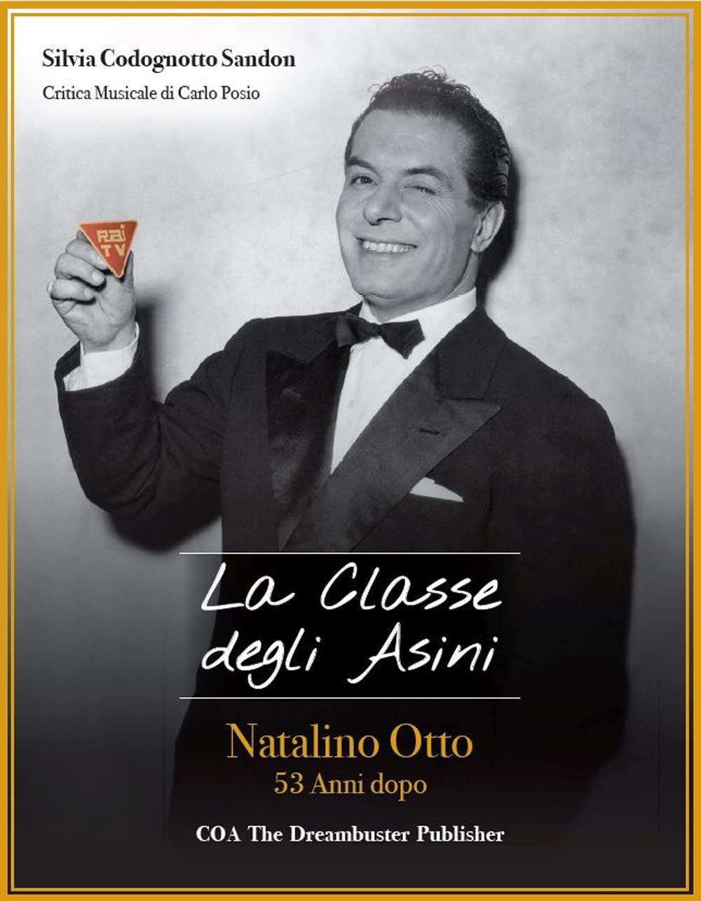 La Classe Degli Asini. Natalino Otto 53 Anni Dopo. Con 2 CD-ROM. Con 3 Dvd - 4