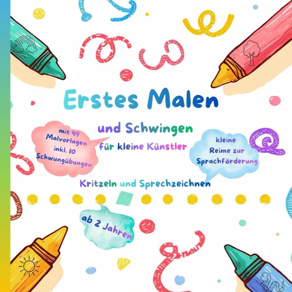 Malen und Schwingen für kleine Künster, Malbuch ab 2 Jahren, Kritzelbuch: erstes Kritzeln und Sprechzeichnen