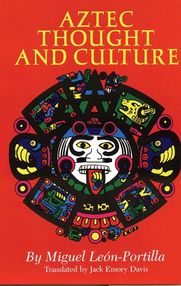 Aztec Thought and Culture (The Civilization of the American Indian Series) (Volume 67)