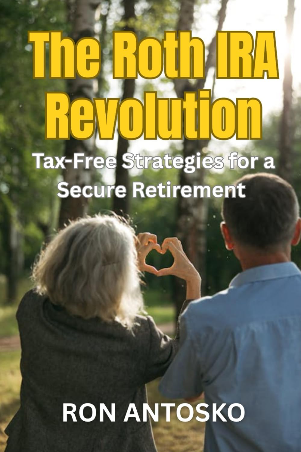 The Roth IRA Revolution: Tax-Free Strategies for a Secure Retirement