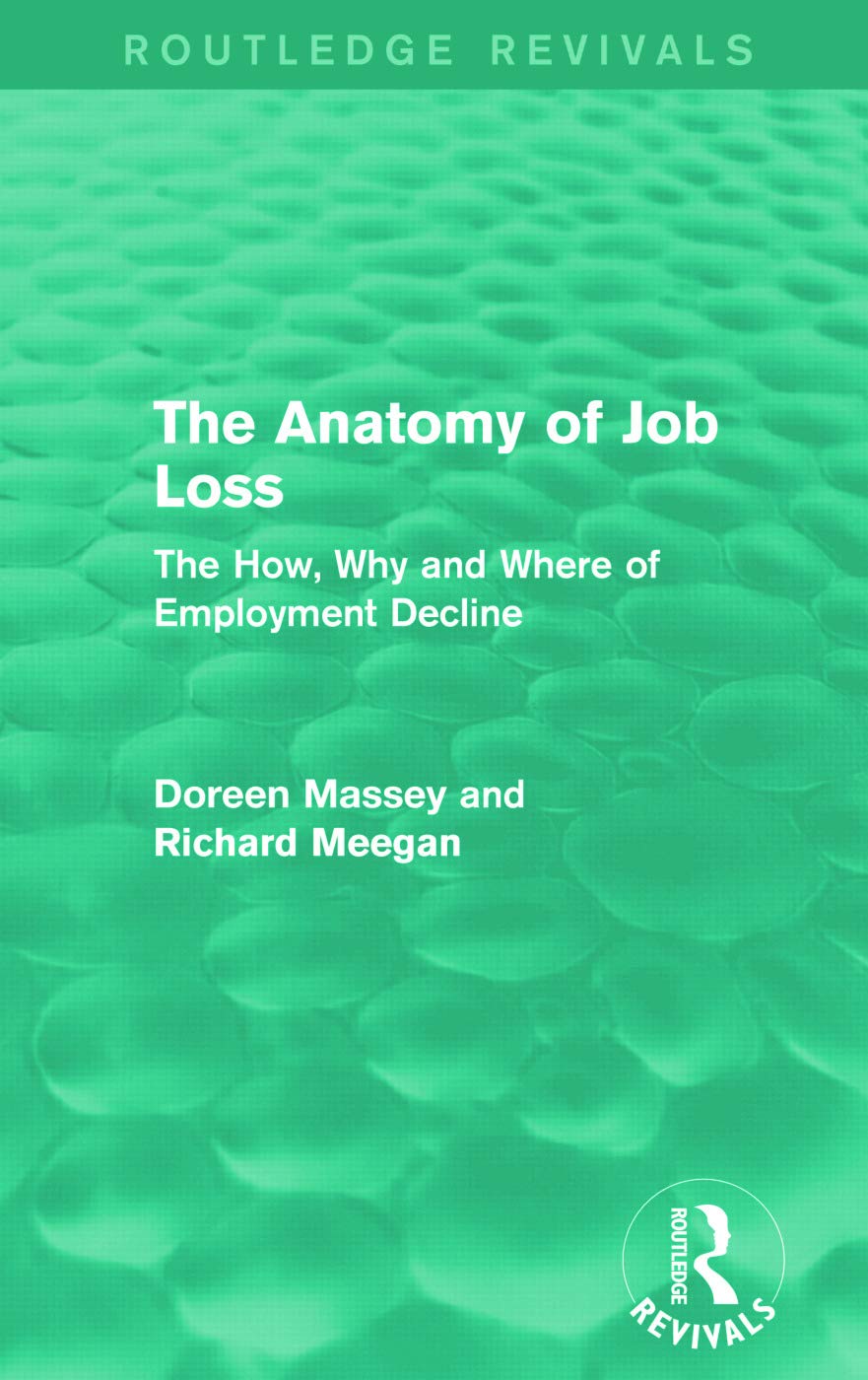 The Anatomy of Job Loss (Routledge Revivals): The how, why and where of employment decline