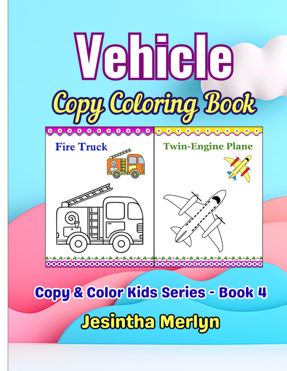 Vehicles Copy Coloring Book for Kids Ages 3–7: Road, Air & Water Transport | Learn to Copy and Color 69 Vehicles | Fun Educational Activity Book for ... Kids Series (Smart Starts for Small Hands))