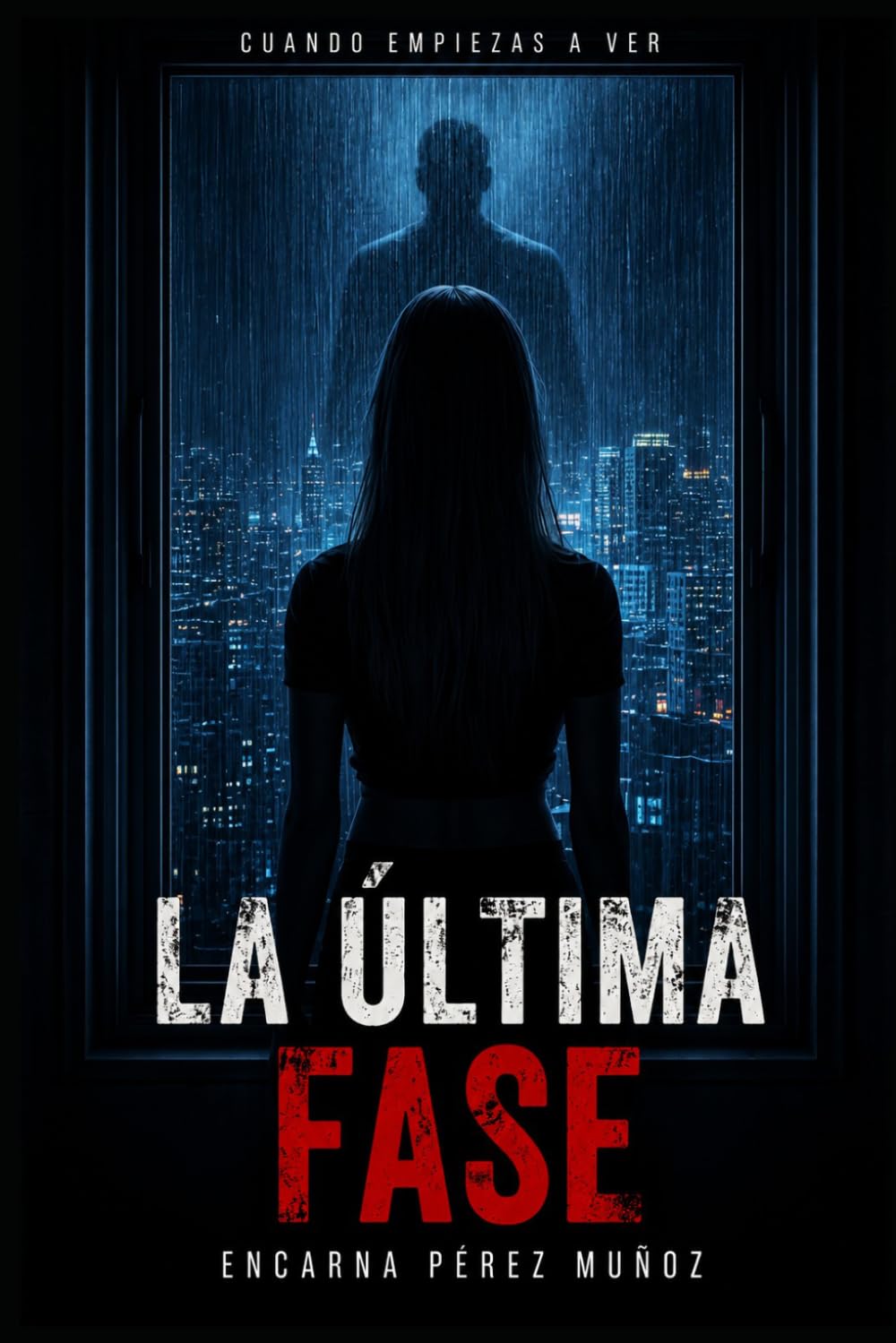 LA ÚLTIMA FASE: Un thriller psicológico sobre lo que ocurre cuando empiezas a ver