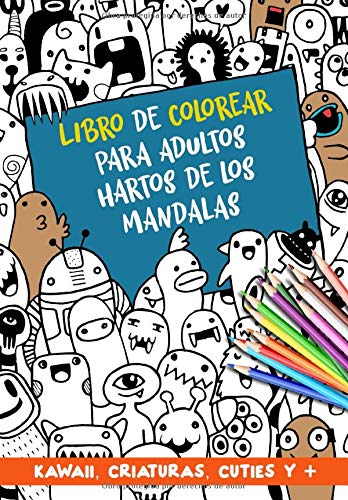 Libro de colorear para adultos hartos de los mandalas: Láminas modernas y variadas para relajarse y disfrutar. Un libro para colorear diferente. Regalo original