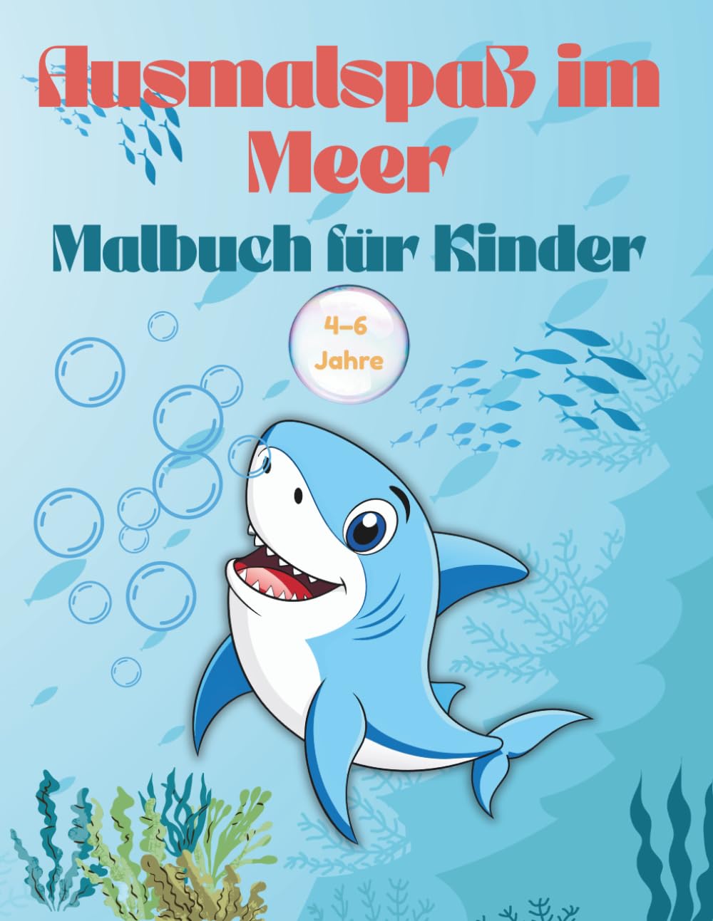 Ausmalspaß im Meer: Kreativer Ausmalspaß für Kinder von 4 bis 6 Jahren