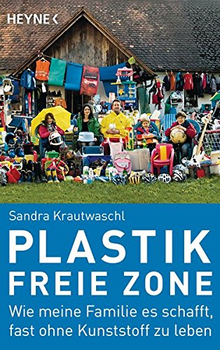 Plastikfreie Zone: Wie meine Familie es schafft, fast ohne Kunststoff zu leben Plastikfreie Zone: Wie meine Familie es schafft, fast ohne Kunststoff zu leben