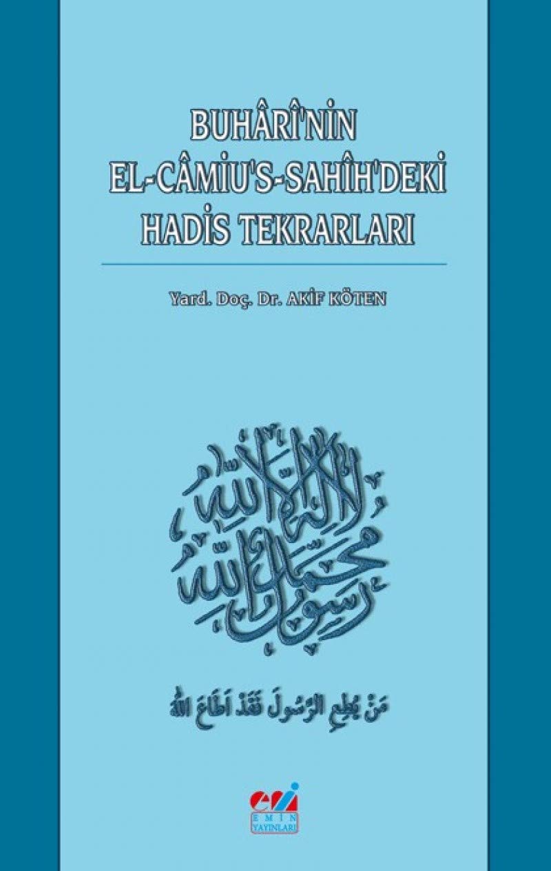 Buhari'nin EL-Camiu's-Sahih'deki Hadis Tekrarları Paperback – 1 Jan. 2015