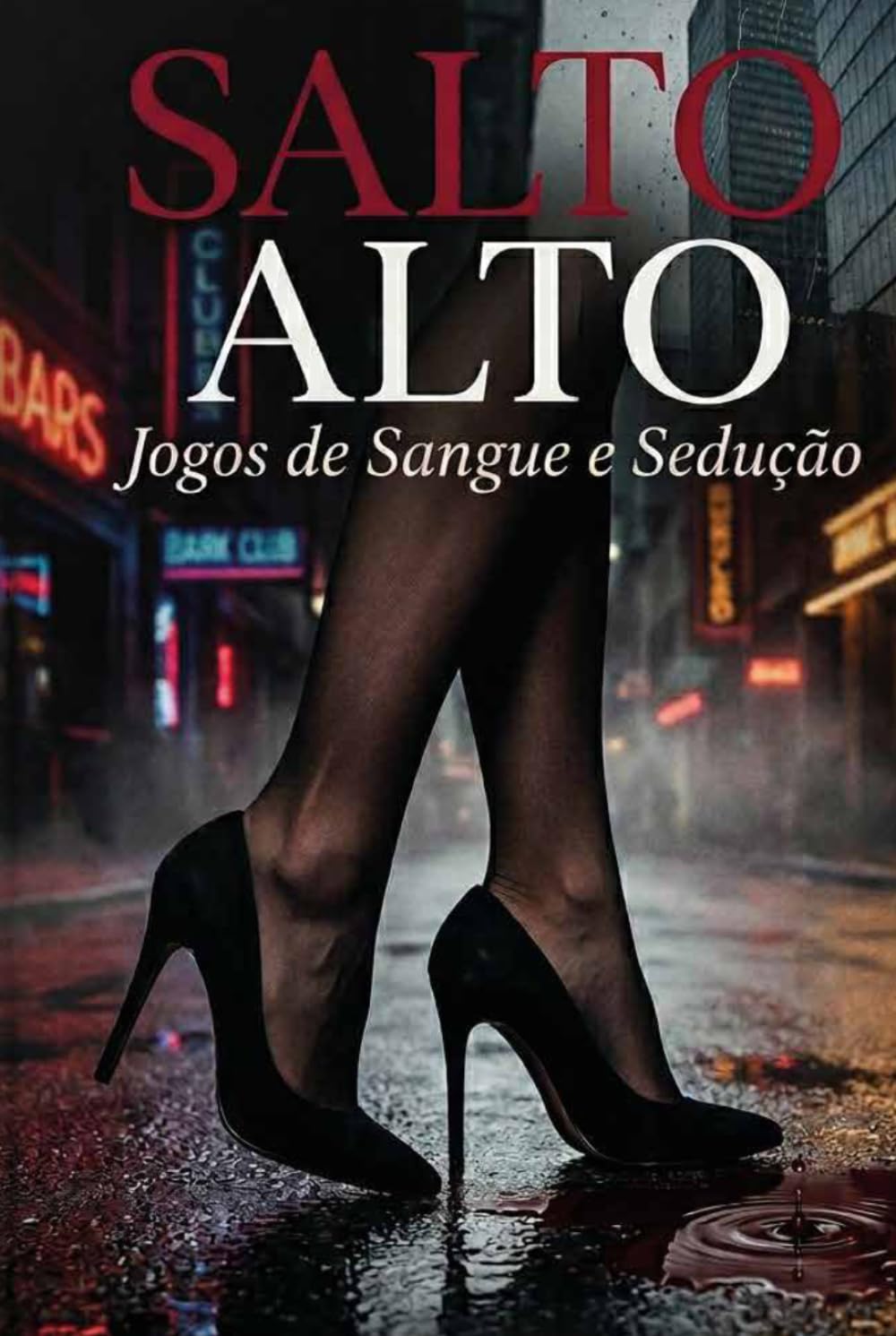 Salto Alto: Jogos de Sangue e Sedução