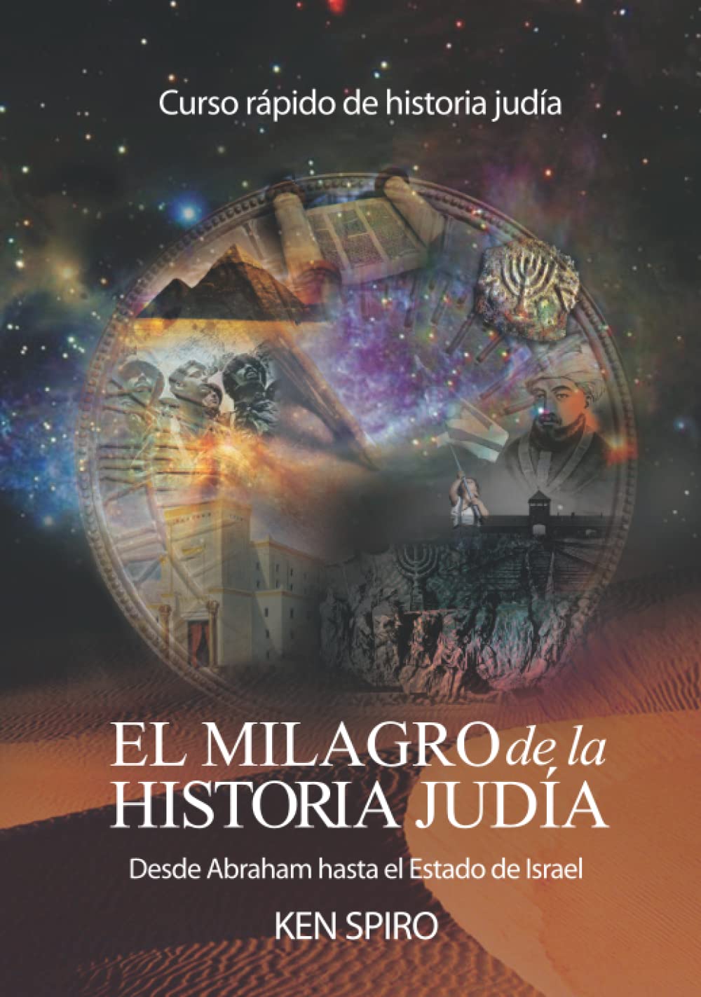 El milagro de la historia judía: Desde Abraham hasta el Estado de Israel