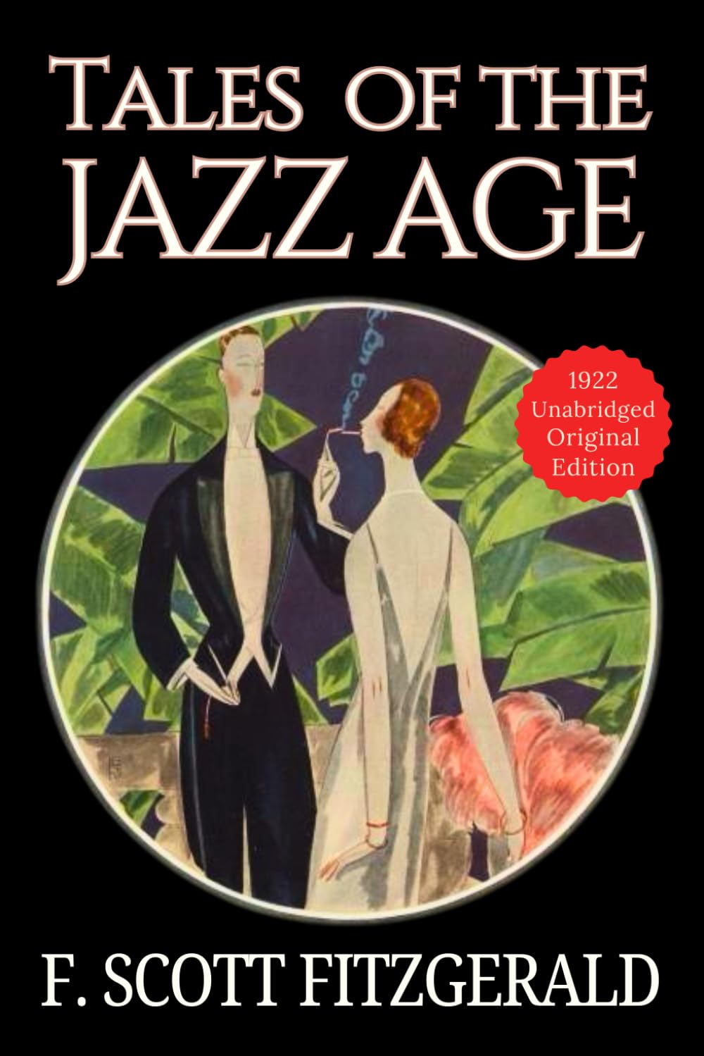 Tales of the Jazz Age: Fitzgerald’s 1922 Jazz Age Classic Collection, 11 Short Stories of Culture, and Roaring Twenties America