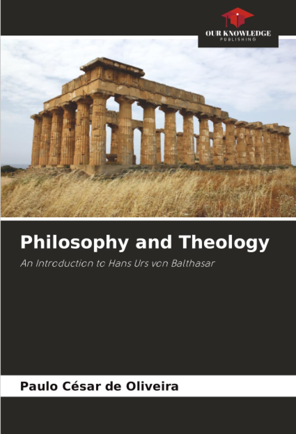 Philosophy and Theology: An Introduction to Hans Urs von Balthasar