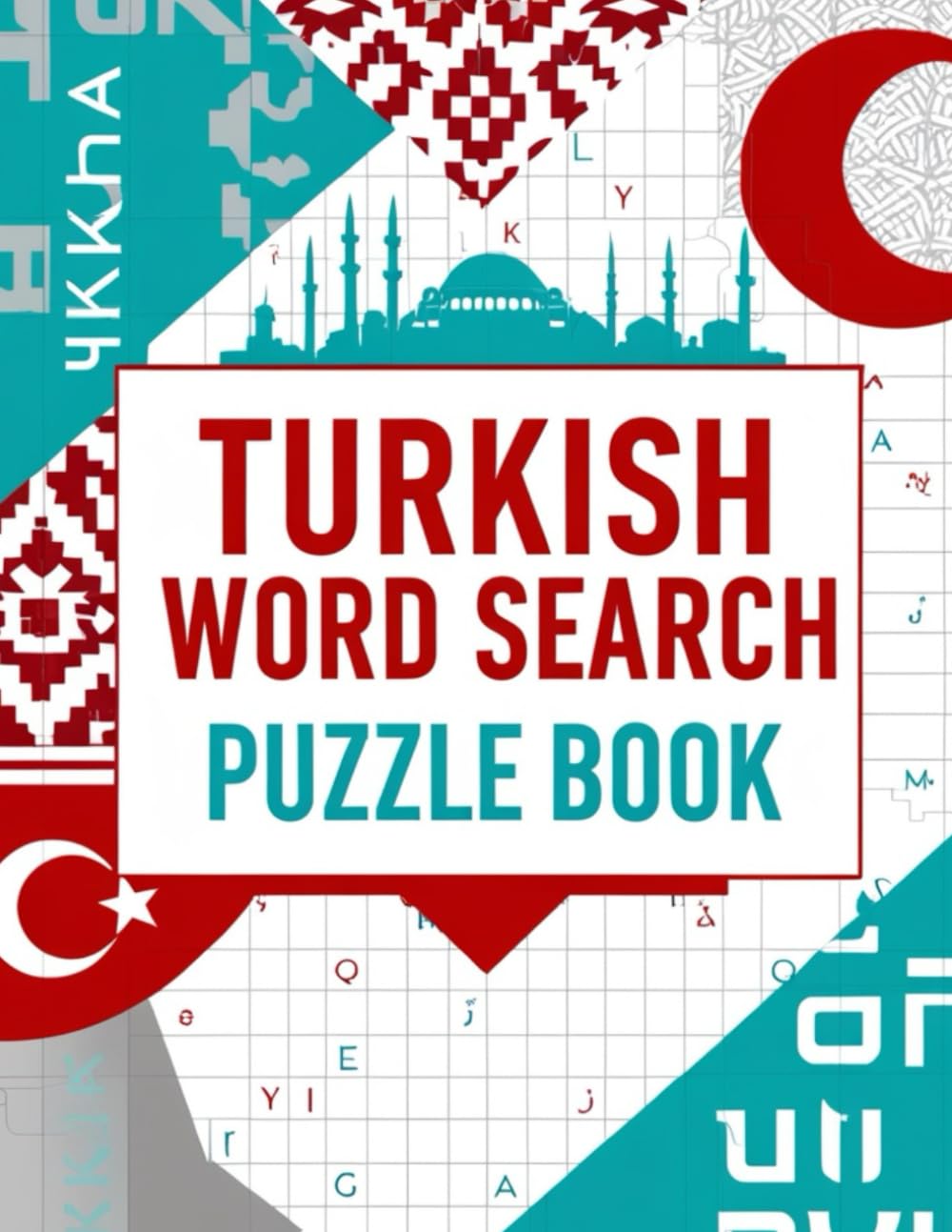 Turkish Word Search Puzzle Book: Fun and Challenging Puzzles to Learn, Relax, and Boost Your Turkish Vocabulary