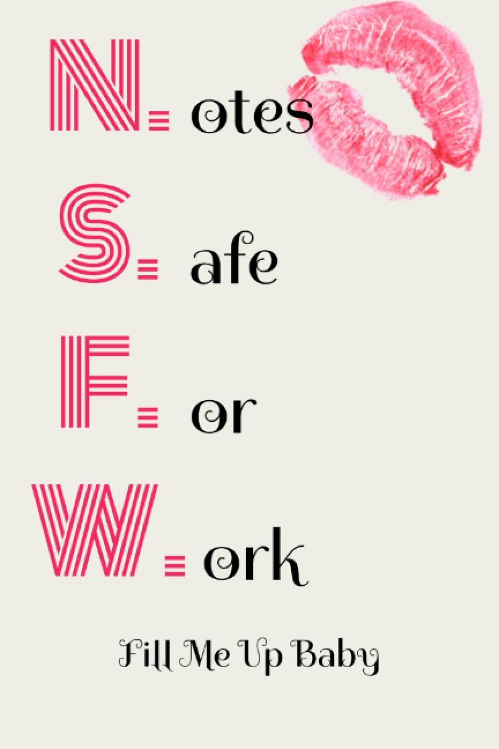 Notes Safe For Work: Blank Lined, Journal, Notebook, Organizer, Logbook