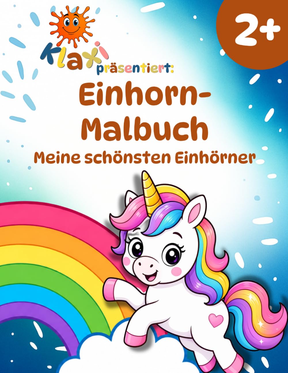 Klaxi’s Einhorn-Malbuch ab 2 Jahren: Meine schönsten Einhörner entdecken | Mit einfachen Aufgaben und lustigen Fun Facts (Klaxis Einhorn-Abenteuer)