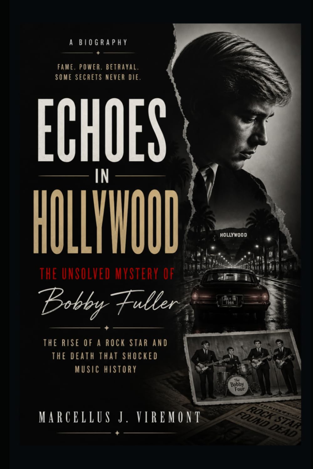 Echoes in Hollywood: The Unsolved Mystery of Bobby Fuller: The Rise of a Rock Star and the Death That Shocked Music History