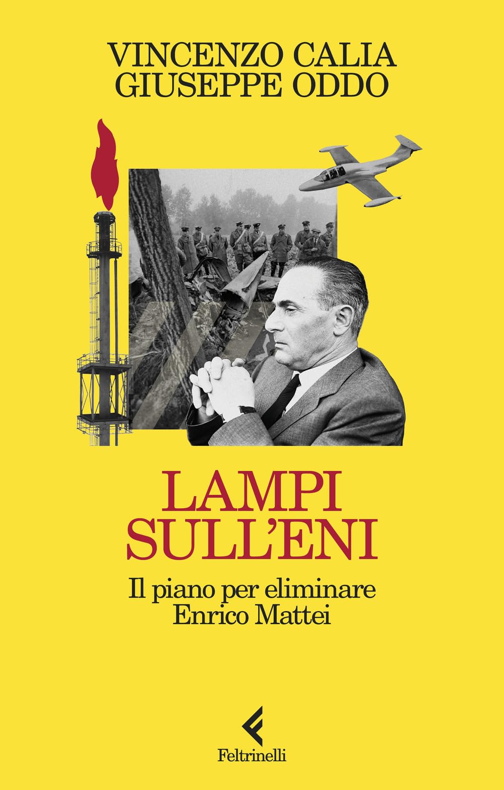 Lampi sull'Eni. Il piano per eliminare Enrico Mattei