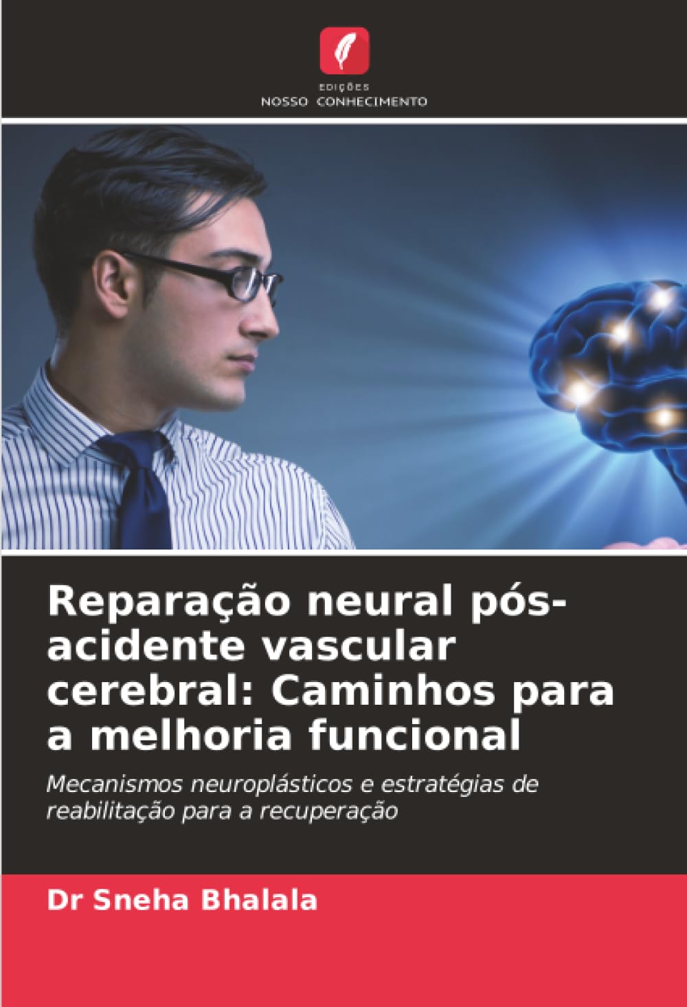 Reparação neural pós-acidente vascular cerebral: Caminhos para a melhoria funcional: Mecanismos neuroplásticos e estratégias de reabilitação para a recuperação