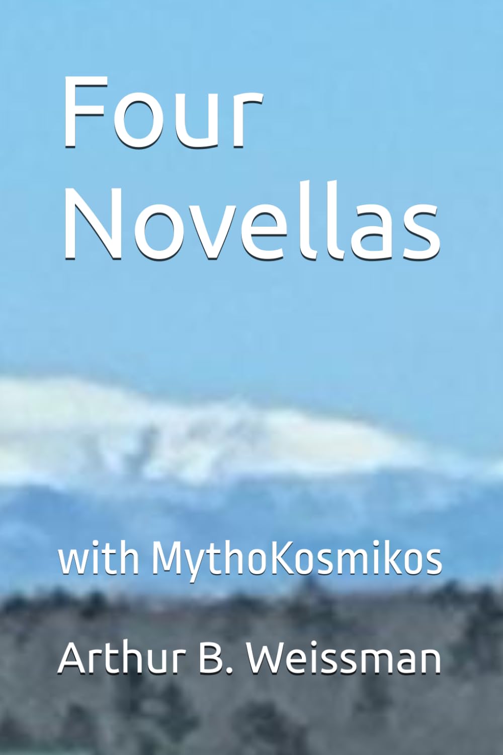 Four Novellas: with MythoKosmikos