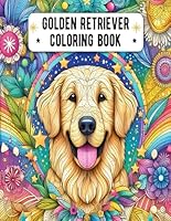 Golden Retriever Coloring Book: Enjoy Our Collection of Adorable and Simple Golden Retriever Dog Coloring Pages in a Cute Style. B0CQJBMW8C Book Cover