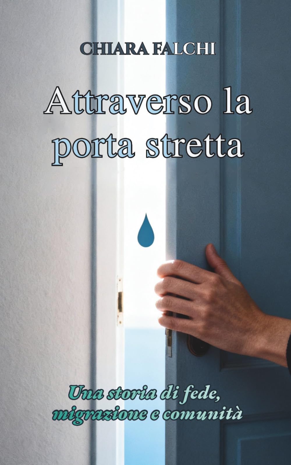 Attraverso la porta stretta: Una storia di fede, migrazione e comunità (L’incontro con la realtà)