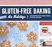 Gluten-Free Baking for the Holidays: 60 Recipes for Traditional Festive Treats