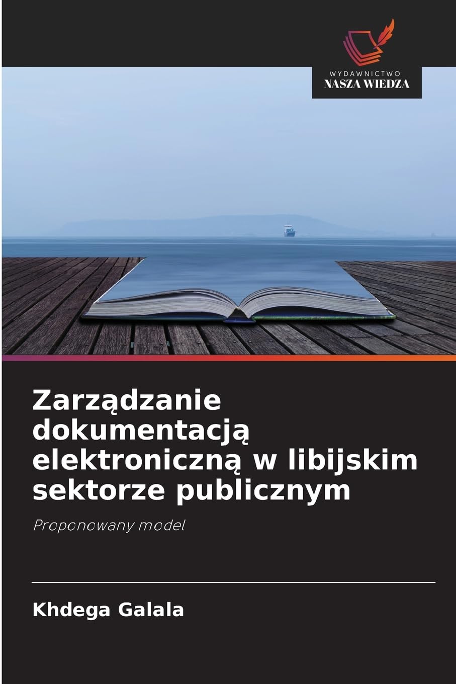 Zarz¿dzanie dokumentacj¿ elektroniczn¿ w libijskim sektorze publicznym: Proponowany model