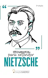 Coleção Saberes - 100 minutos para entender Nietzsche: Volume 1