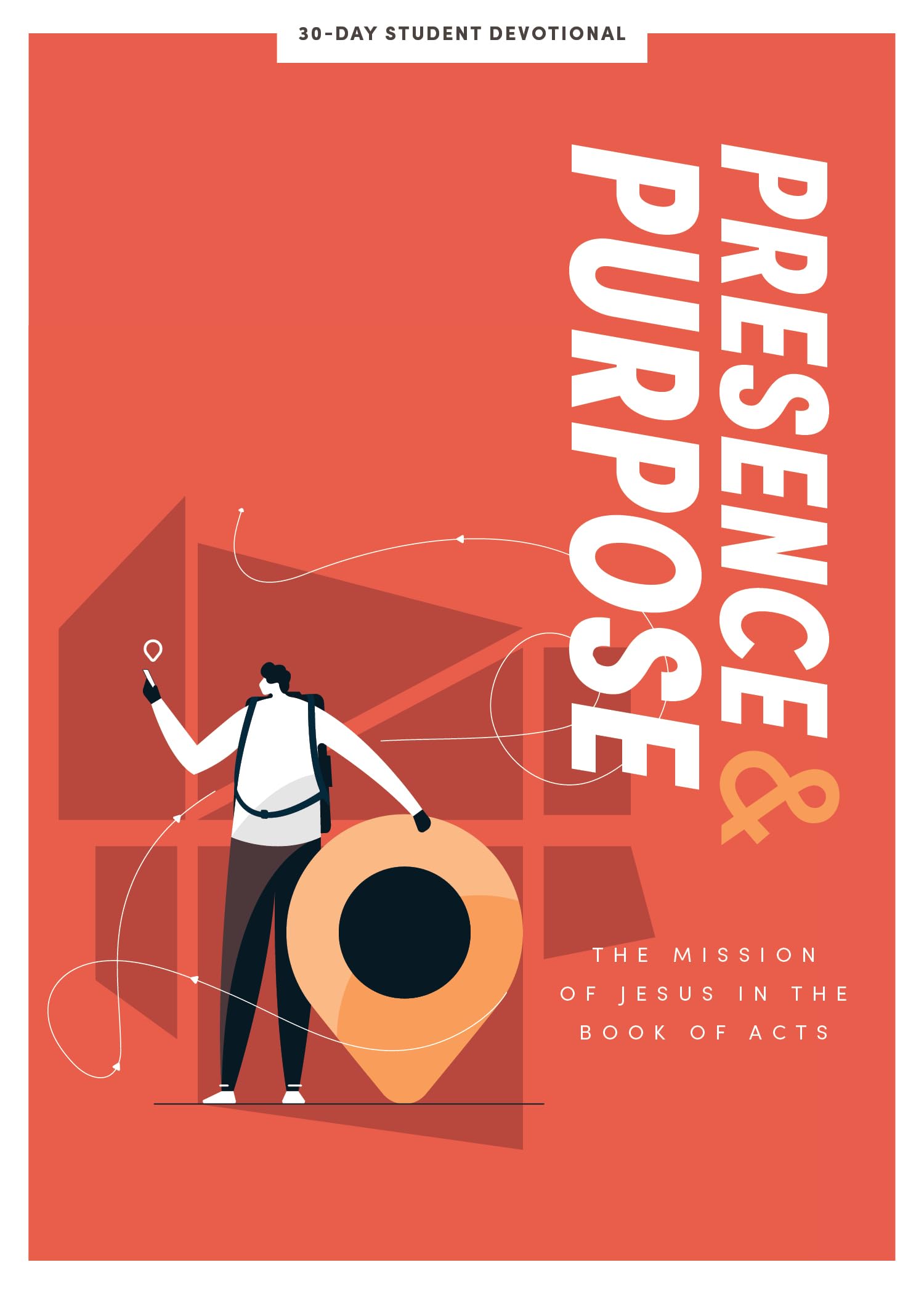 Presence and Purpose - Teen Devotional: The Mission of Jesus in the Book of Acts (Volume 7) (Lifeway Students Devotions)