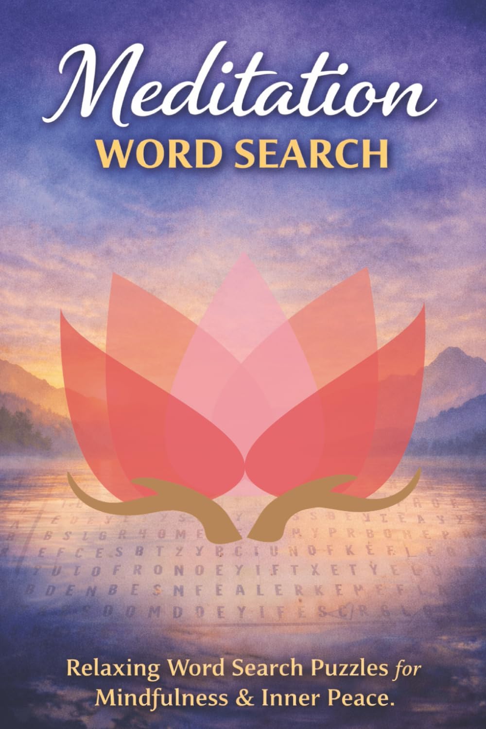 Meditation Word Search: 55 Easy-To-Read Word Search Puzzles Inspired by Meditation, Mindfulness, Calm and More for Stress Relief ... Gift for ... Times (Mindfulness / Wellness Puzzle Series)