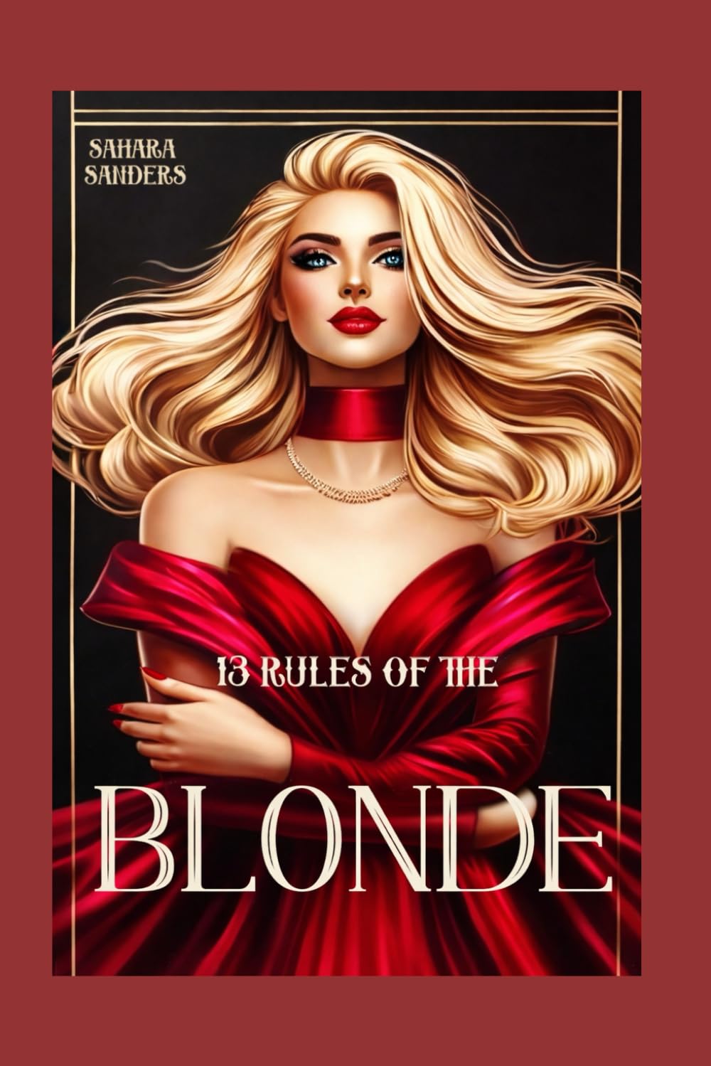 13 RULES OF THE BLONDE: How to Reinvent Yourself and Thrive (SECRETS OF FEMMES FATALES)