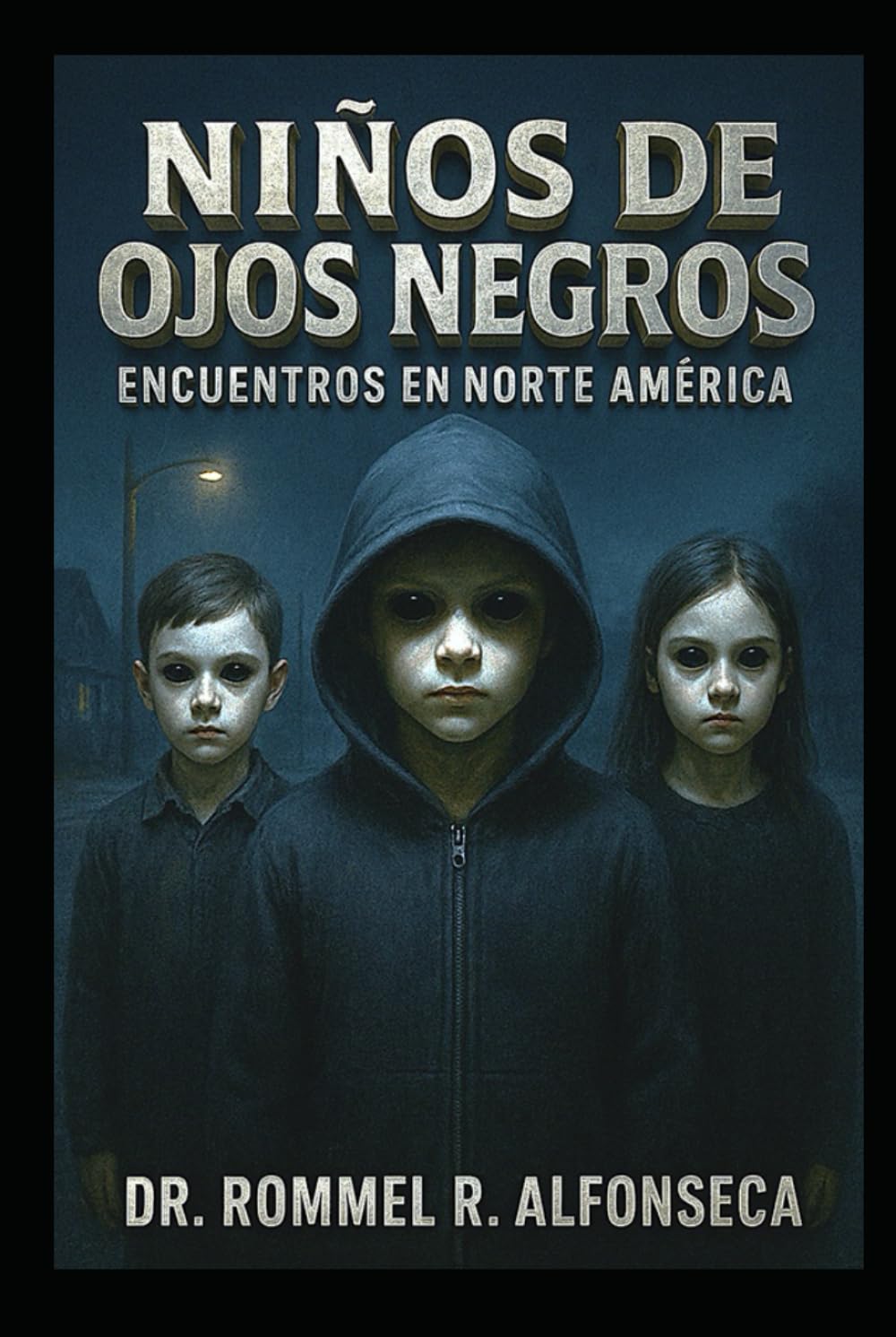 Niños de Ojos Negros: Encuentros en Norte América (Latinoamérica Paranormal)