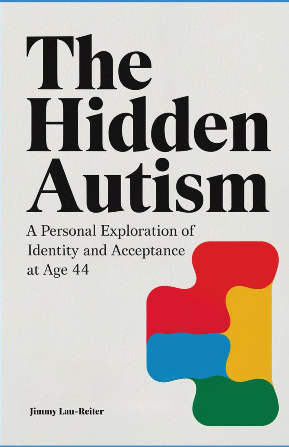 The Hidden Autism: A Personal Exploration of Identity and Acceptance at age 44
