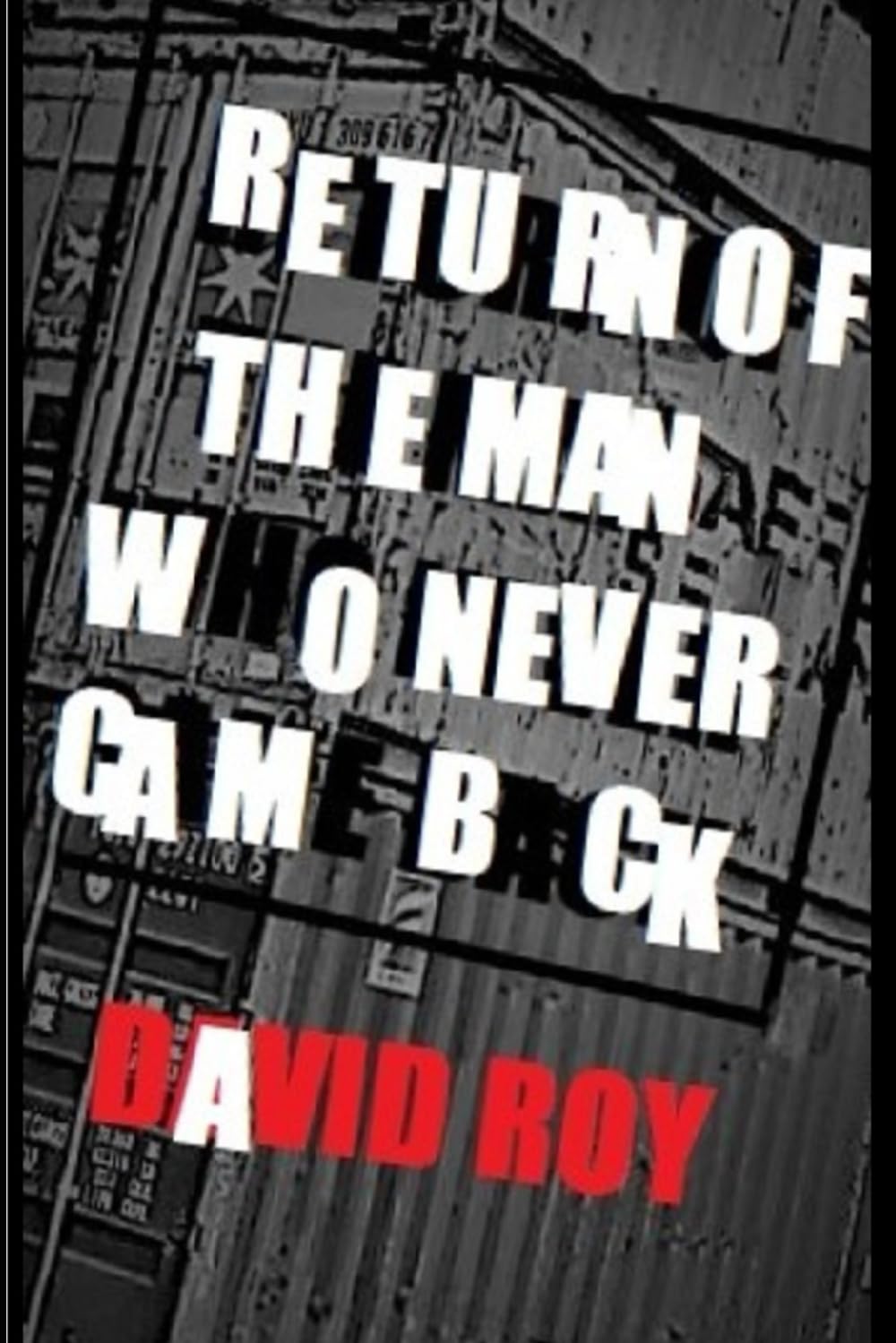 Return Of The Man Who Never Came Back
