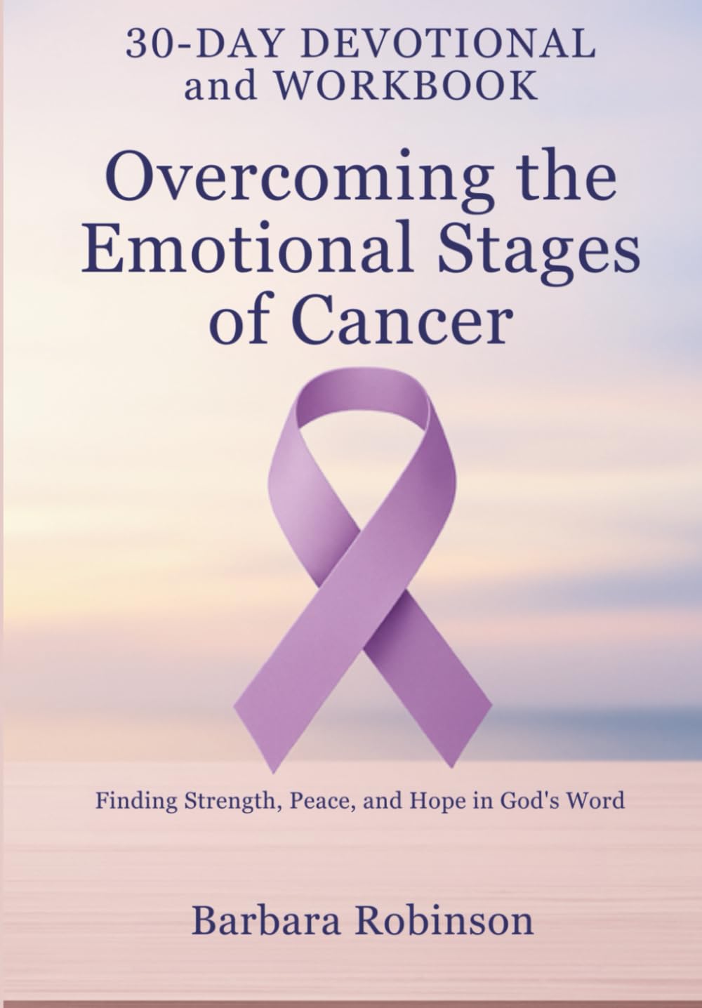 Overcoming the Emotional Stages of Cancer: Finding Strength, Peace, and Hope in God’s Word