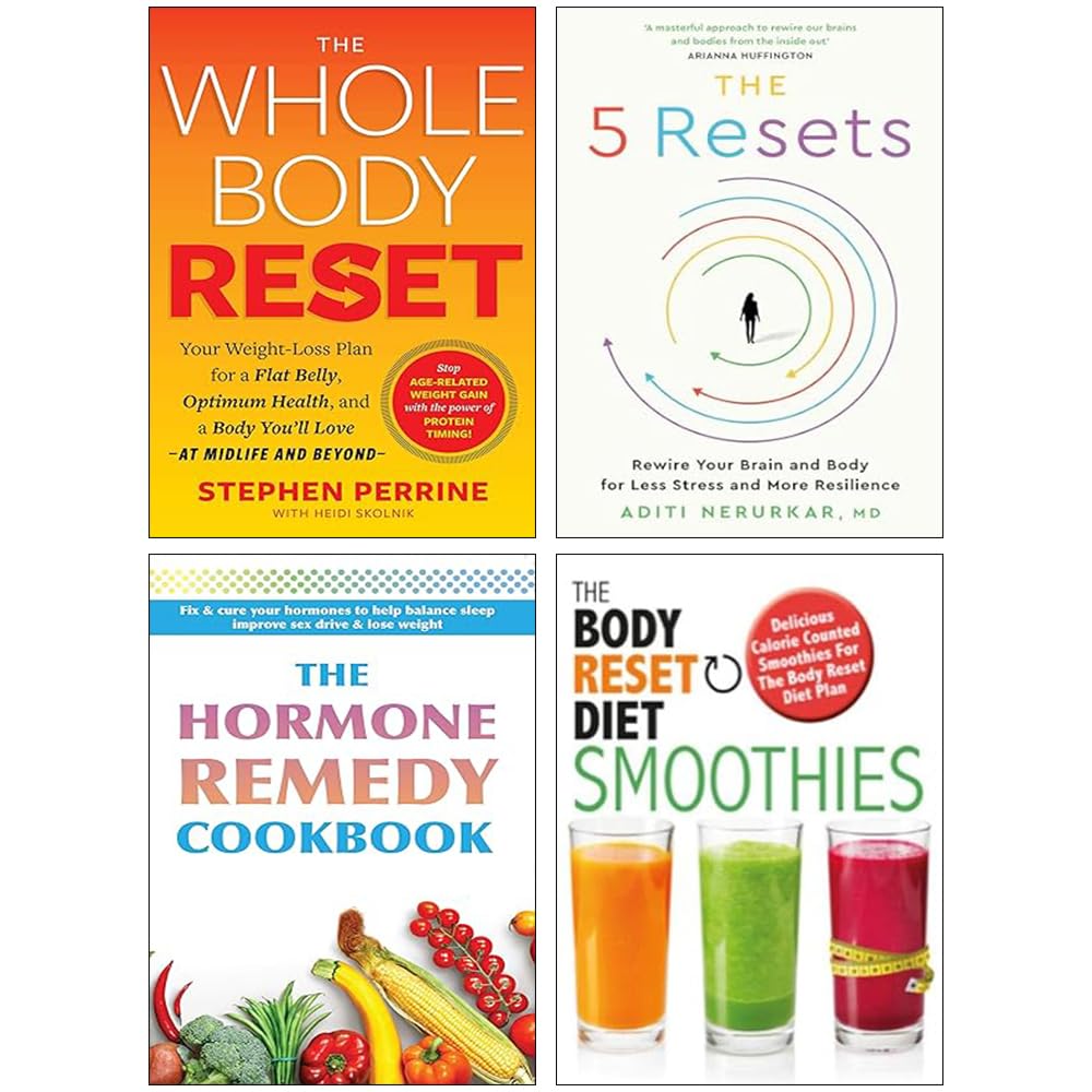 The 5 Resets, The Whole Body Reset, The Body Reset Diet Smoothies & The Hormone Remedy Cookbook 4 Books Collection Set