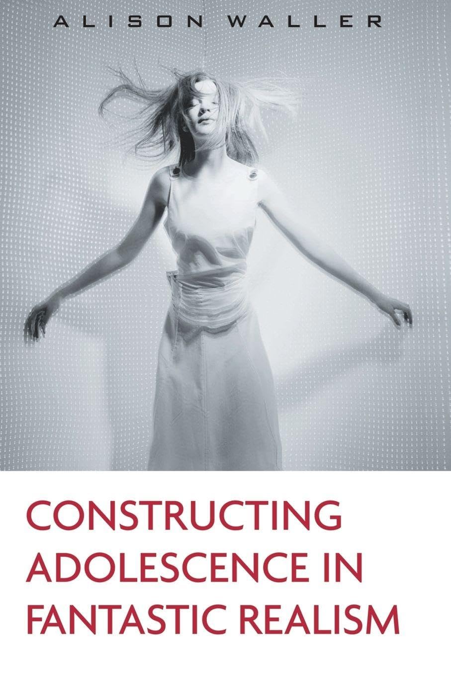 Constructing Adolescence in Fantastic Realism (Children's Literature and Culture)