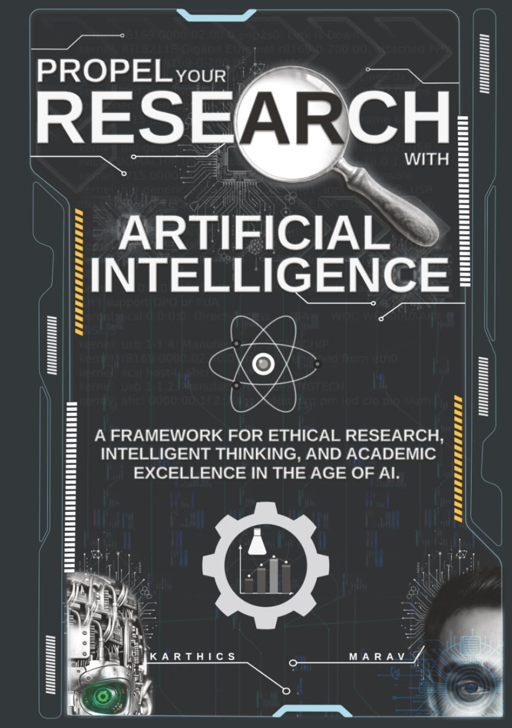 PROPEL YOUR RESEARCH WITH ARTIFICIAL INTELLIGENCE: A Framework for Ethical Research, Intelligent Thinking, and Academic Excellence in the Age of AI.