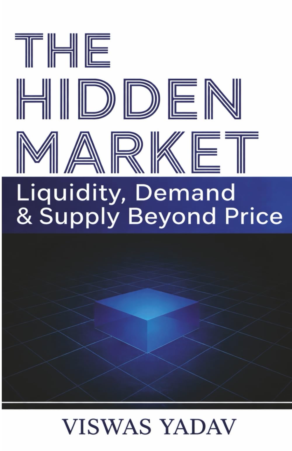 The Hidden Market: Liquidity, Demand & Supply Beyond Price
