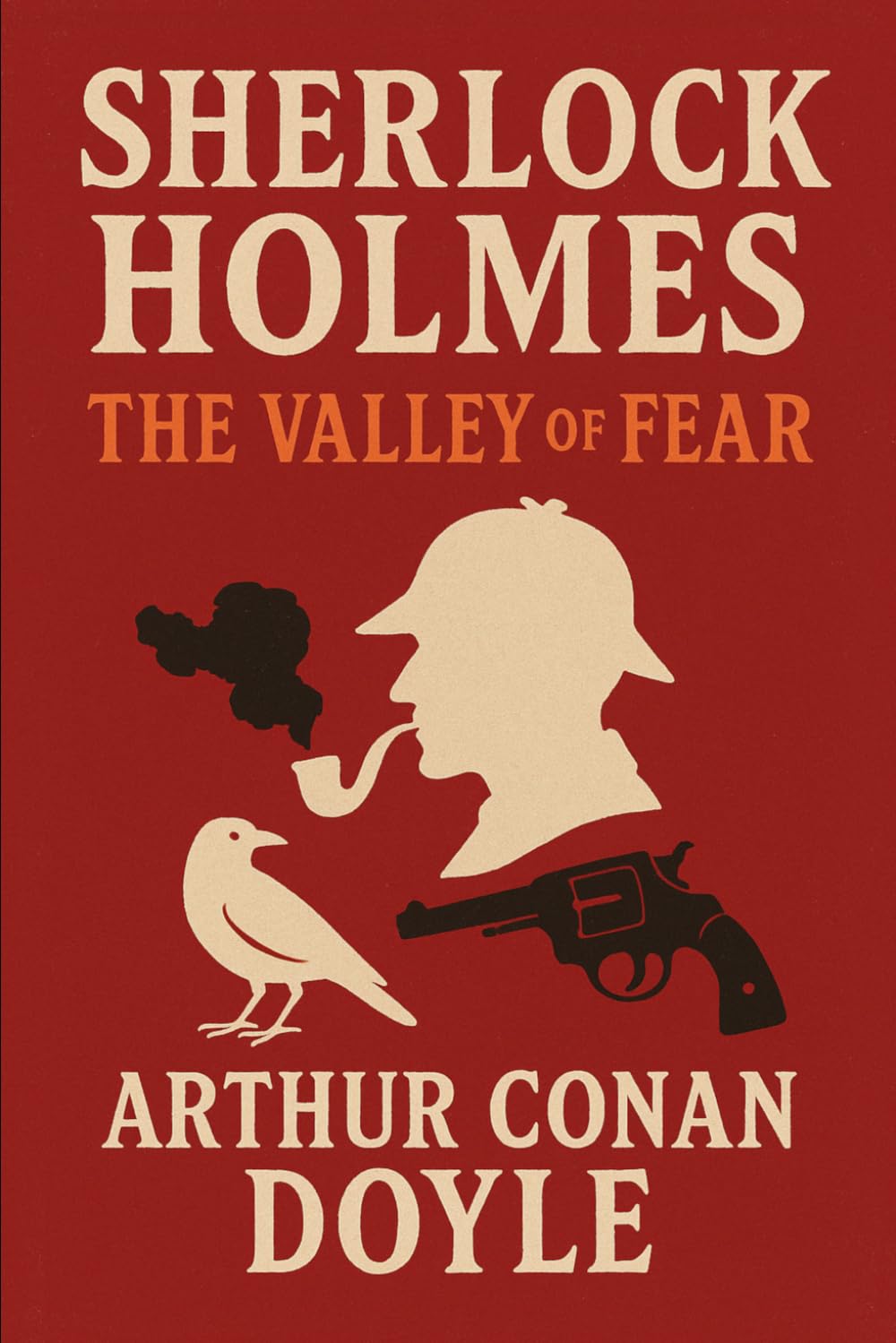 The Valley of Fear: The Last Sherlock Holmes Novel - with Glossaries, Cultural Notes, and Literary Insights