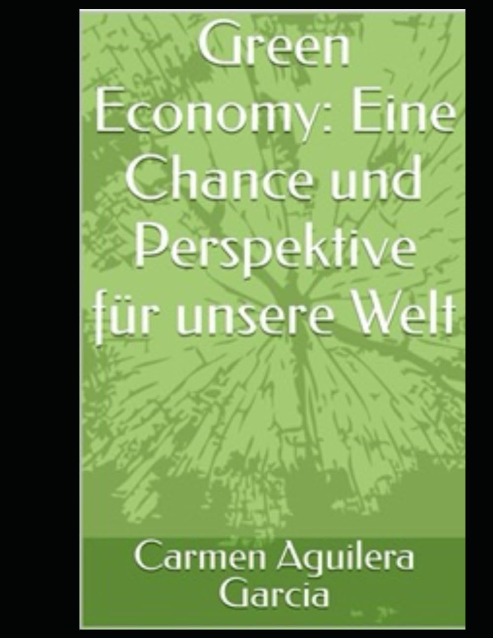 Green Economy: Eine Chance und Perspektive für unsere Welt