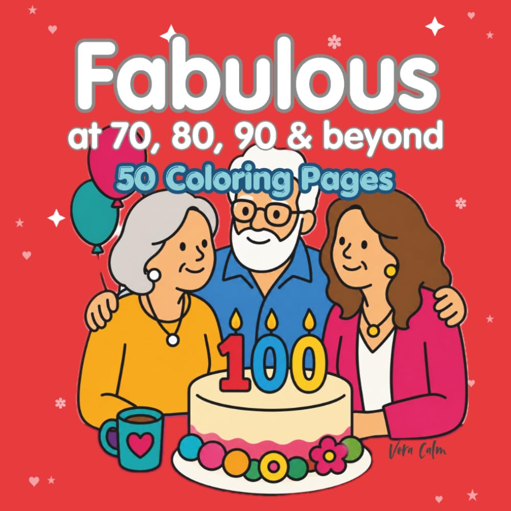 Fabulous at 70, 80, 90 & beyond: 50 Coloring Pages (Quiet Moments Coloring Books)