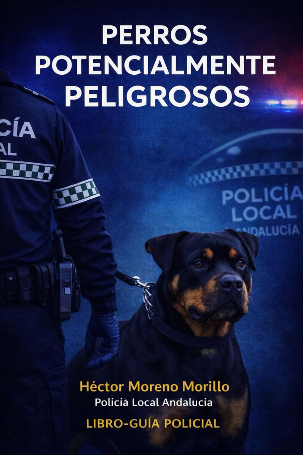 Perros potencialmente peligrosos: libro-guía policial