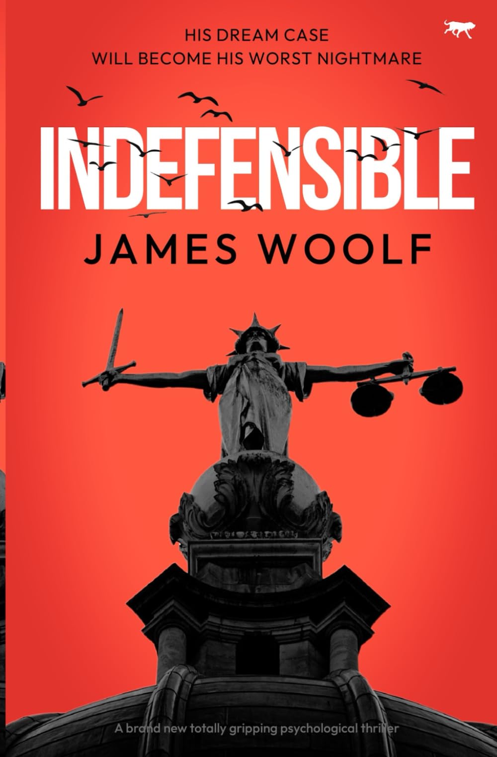 Indefensible: A brand new totally gripping psychological thriller - Woolf, James